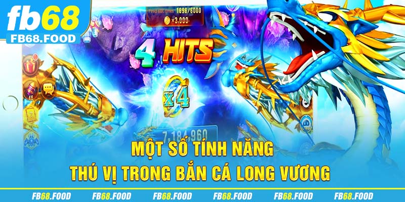 Một số tính năng thú vị trong bắn cá long vương
